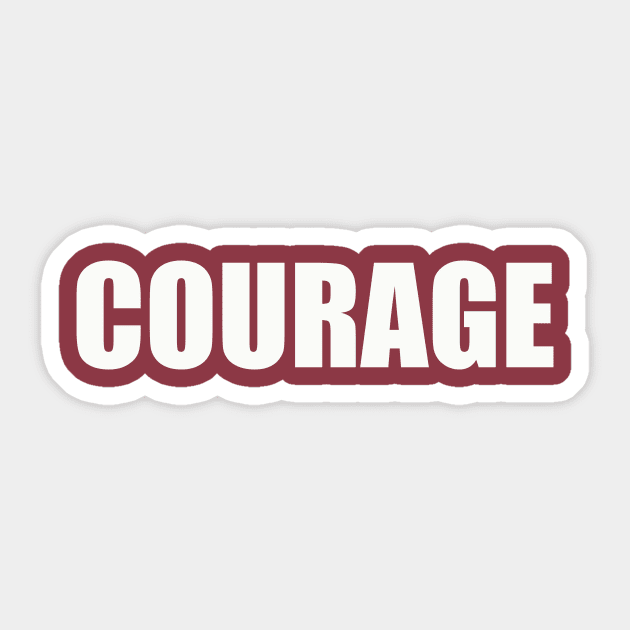 Courage Sticker by thedesignleague